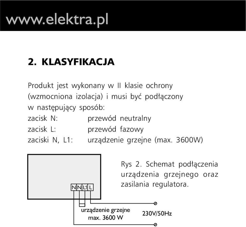 fazowy zaciski N, L1: urz¹dzenie grzejne (max. 3600W) NNL1 L Rys 2.