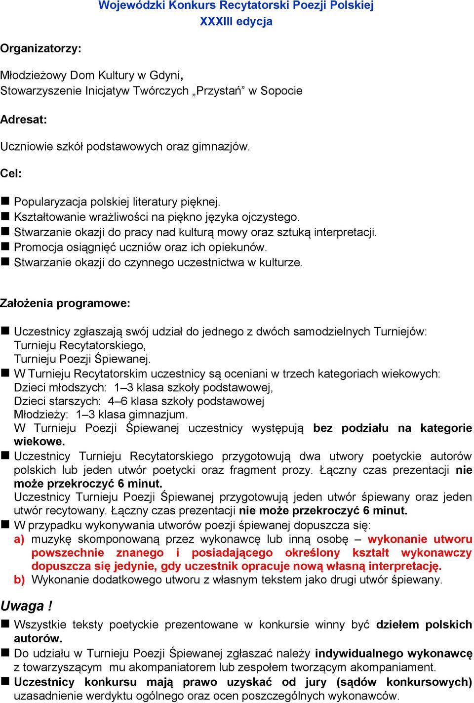 Prmcja siągnięć uczniów raz ich piekunów. Stwarzanie kazji d czynneg uczestnictwa w kulturze.