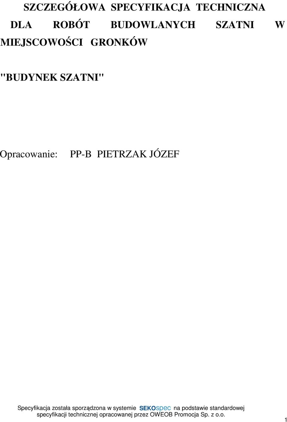 SZATNI W MIEJSCOWOŚCI GRONKÓW