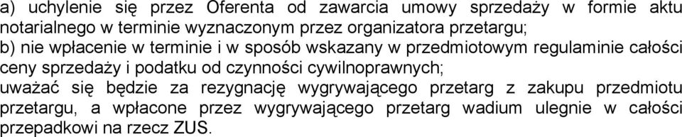 ceny sprzedaży i podatku od czynności cywilnoprawnych; uważać się będzie za rezygnację wygrywającego przetarg z