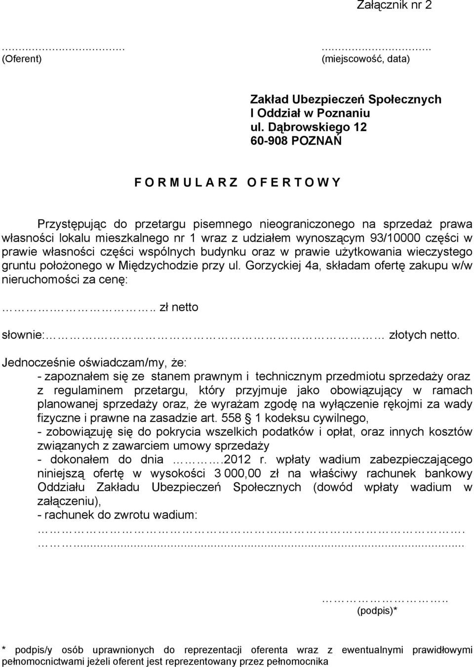 93/10000 części w prawie własności części wspólnych budynku oraz w prawie użytkowania wieczystego gruntu położonego w Międzychodzie przy ul.