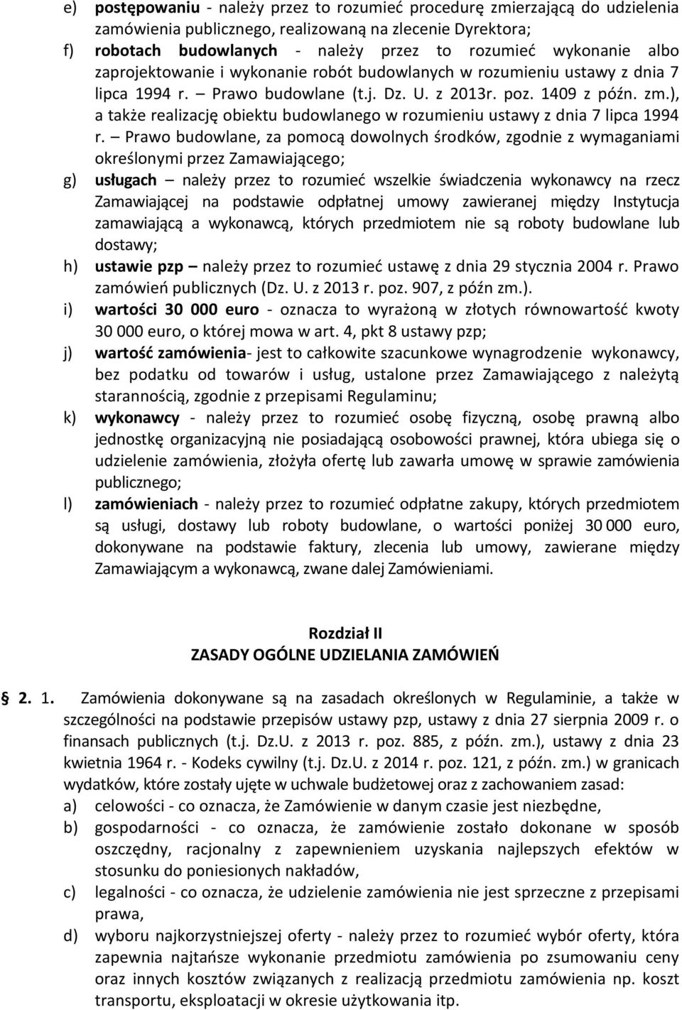 ), a także realizację obiektu budowlanego w rozumieniu ustawy z dnia 7 lipca 1994 r.