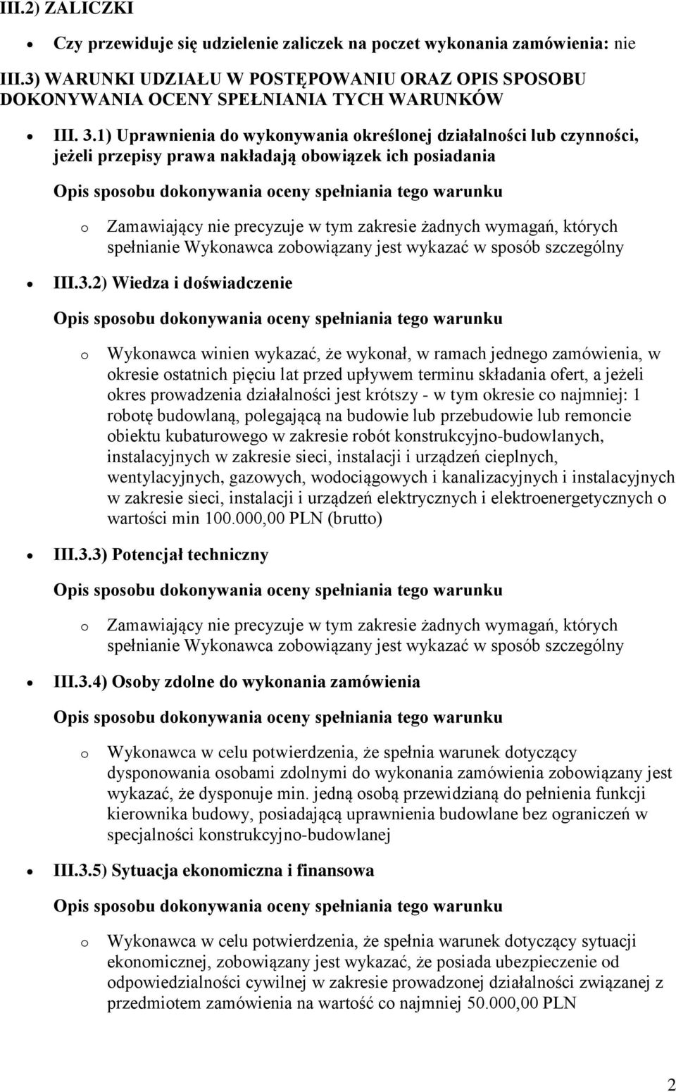 zakresie żadnych wymagań, których spełnianie Wyknawca zbwiązany jest wykazać w spsób szczególny III.3.