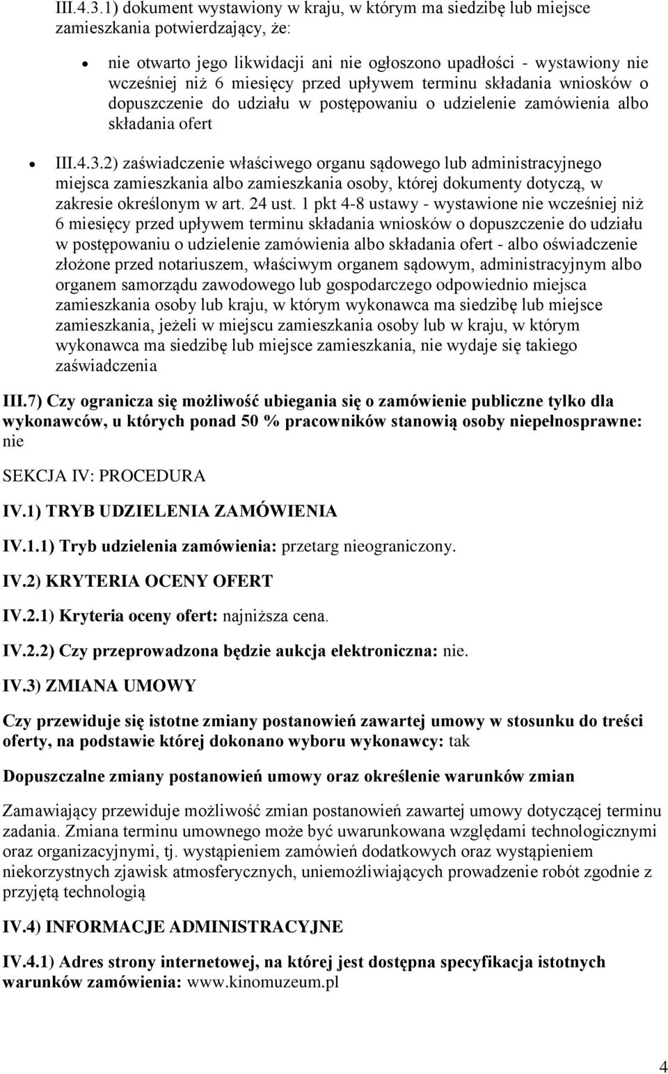 terminu składania wnisków dpuszczenie d udziału w pstępwaniu udzielenie zamówienia alb składania fert 2) zaświadczenie właściweg rganu sądweg lub administracyjneg miejsca zamieszkania alb