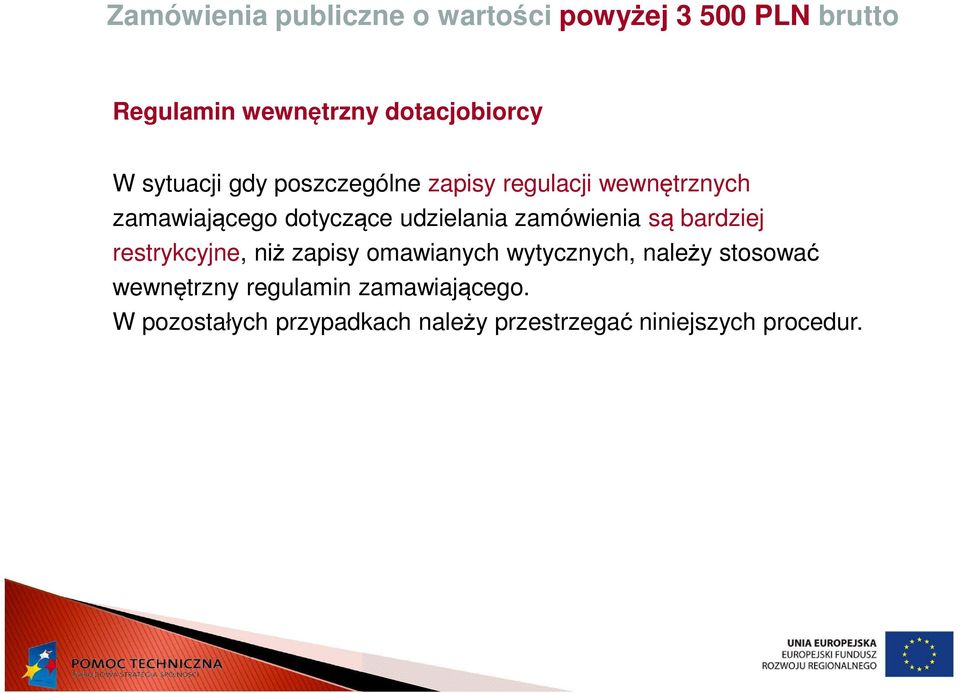 restrykcyjne, niż zapisy omawianych wytycznych, należy stosować wewnętrzny