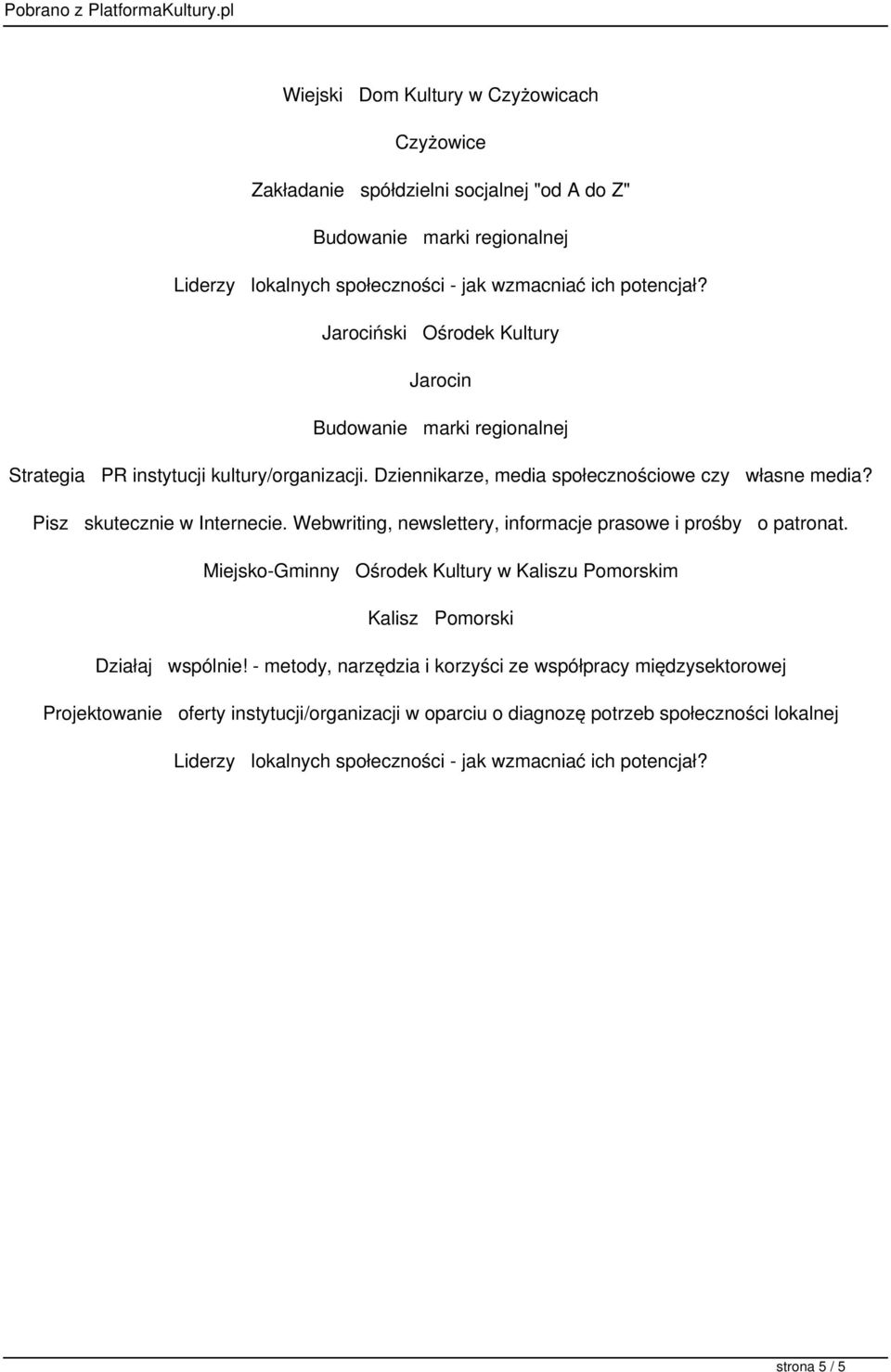 Kultury Jarocin Strategia PR instytucji kultury/organizacji. Dziennikarze, media społecznościowe czy własne media?