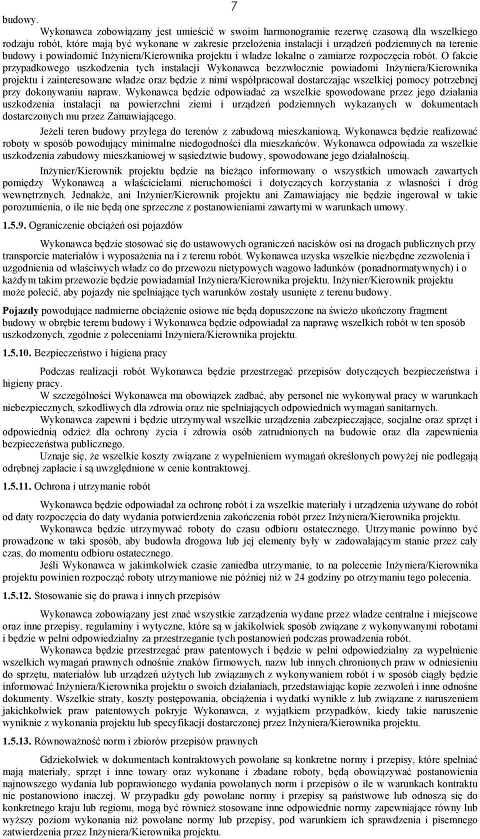budowy i powiadomić Inżyniera/Kierownika projektu i władze lokalne o zamiarze rozpoczęcia robót.