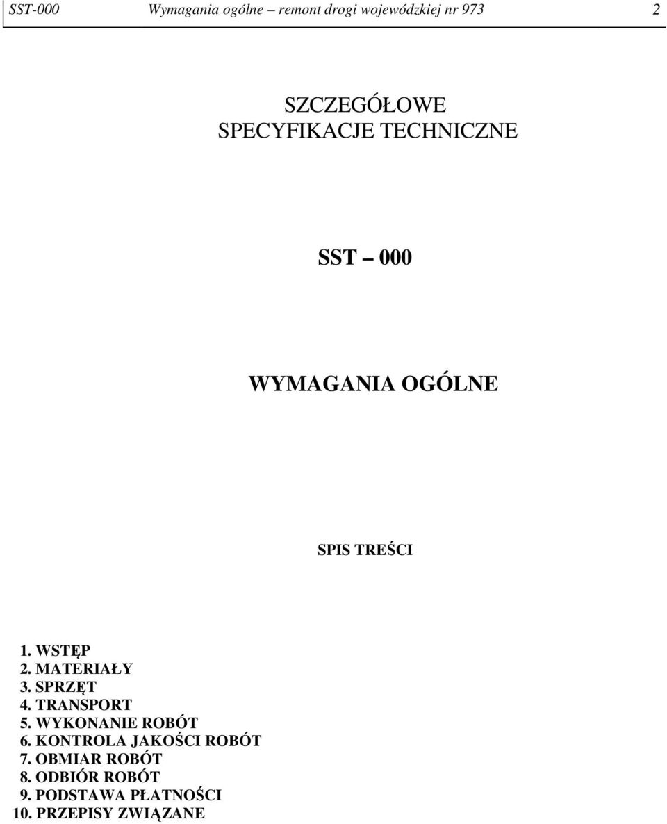MATERIAŁY 3. SPRZĘT 4. TRANSPORT 5. WYKONANIE ROBÓT 6.