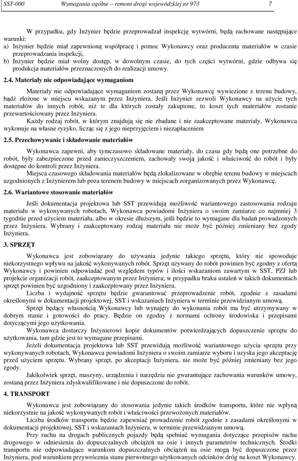 produkcja materiałów przeznaczonych do realizacji umowy. 2.4.