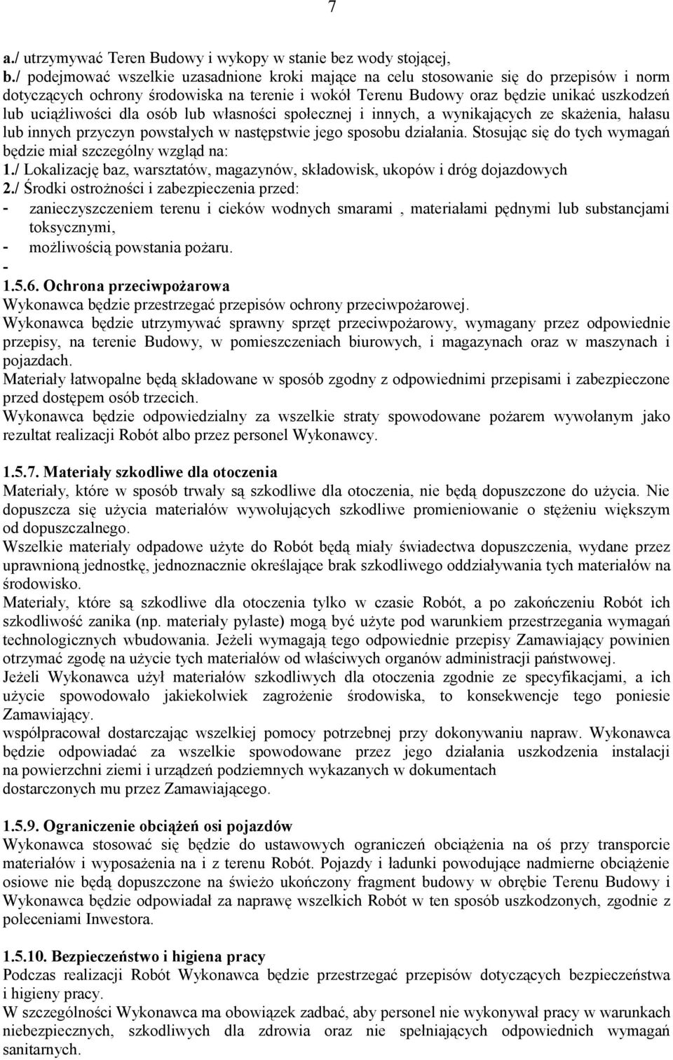 dla osób lub własności społecznej i innych, a wynikających ze skażenia, hałasu lub innych przyczyn powstałych w następstwie jego sposobu działania.