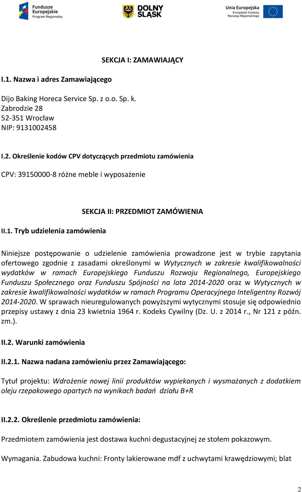 w zakresie kwalifikowalności wydatków w ramach Europejskiego Funduszu Rozwoju Regionalnego, Europejskiego Funduszu Społecznego oraz Funduszu Spójności na lata 2014-2020 oraz w Wytycznych w zakresie