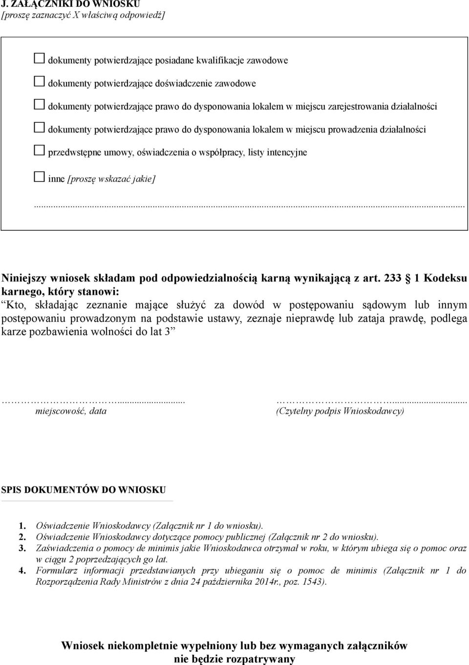 współpracy, listy intencyjne inne [proszę wskazać jakie]... Niniejszy wniosek składam pod odpowiedzialnością karną wynikającą z art.