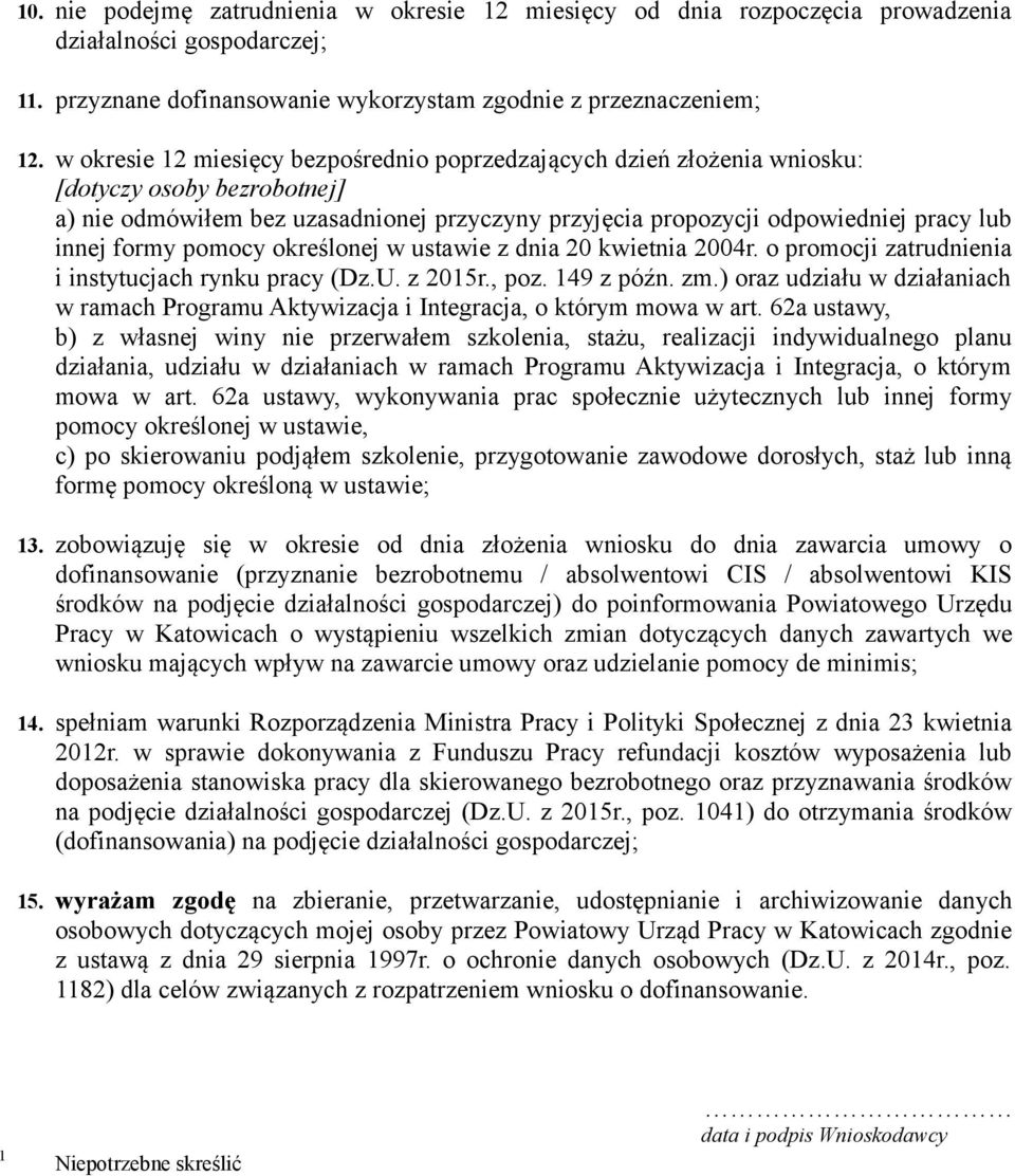 formy pomocy określonej w ustawie z dnia 20 kwietnia 2004r. o promocji zatrudnienia i instytucjach rynku pracy (Dz.U. z 2015r., poz. 149 z późn. zm.
