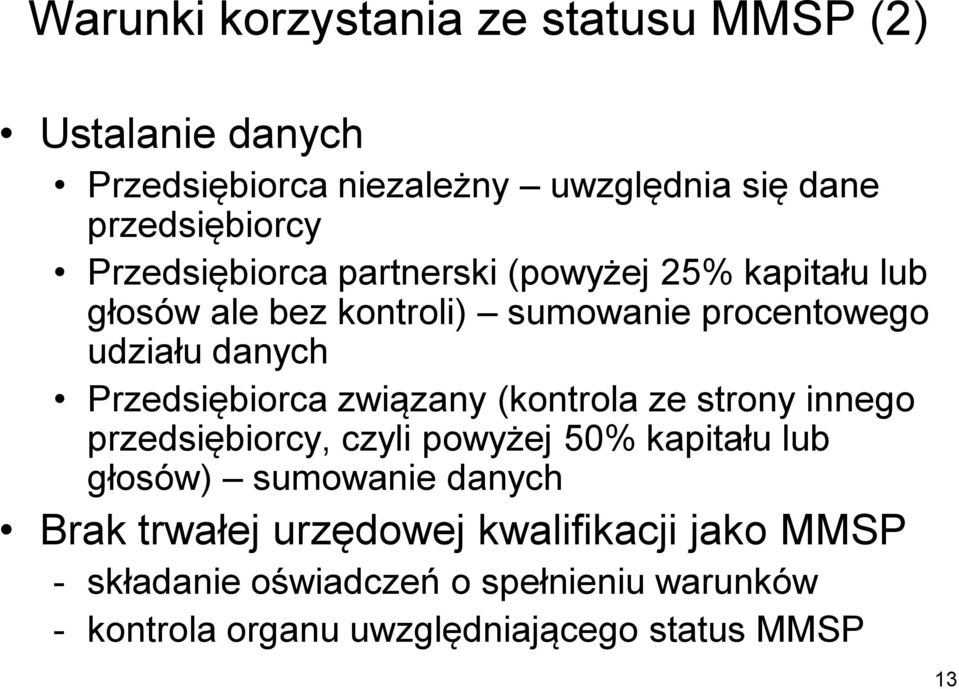 Przedsiębiorca związany (kontrola ze strony innego przedsiębiorcy, czyli powyżej 50% kapitału lub głosów) sumowanie danych