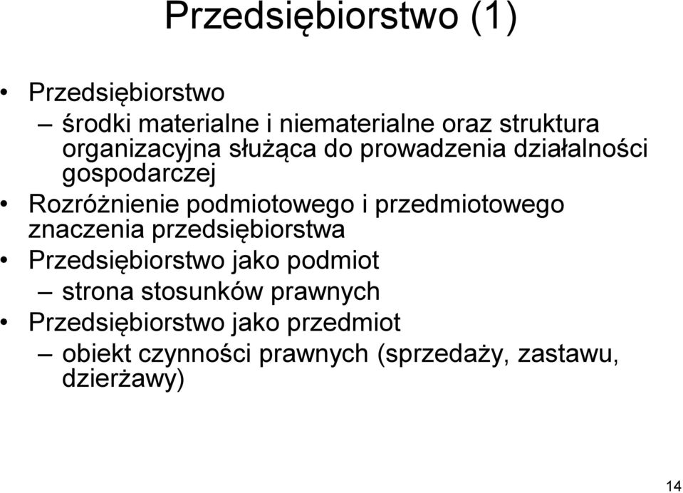 przedmiotowego znaczenia przedsiębiorstwa Przedsiębiorstwo jako podmiot strona stosunków