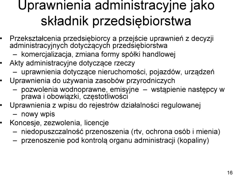 Uprawnienia do używania zasobów przyrodniczych pozwolenia wodnoprawne, emisyjne wstąpienie następcy w prawa i obowiązki, częstotliwości Uprawnienia z wpisu do