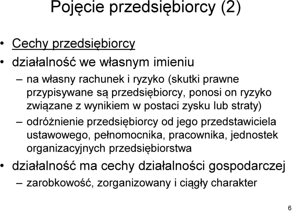 odróżnienie przedsiębiorcy od jego przedstawiciela ustawowego, pełnomocnika, pracownika, jednostek