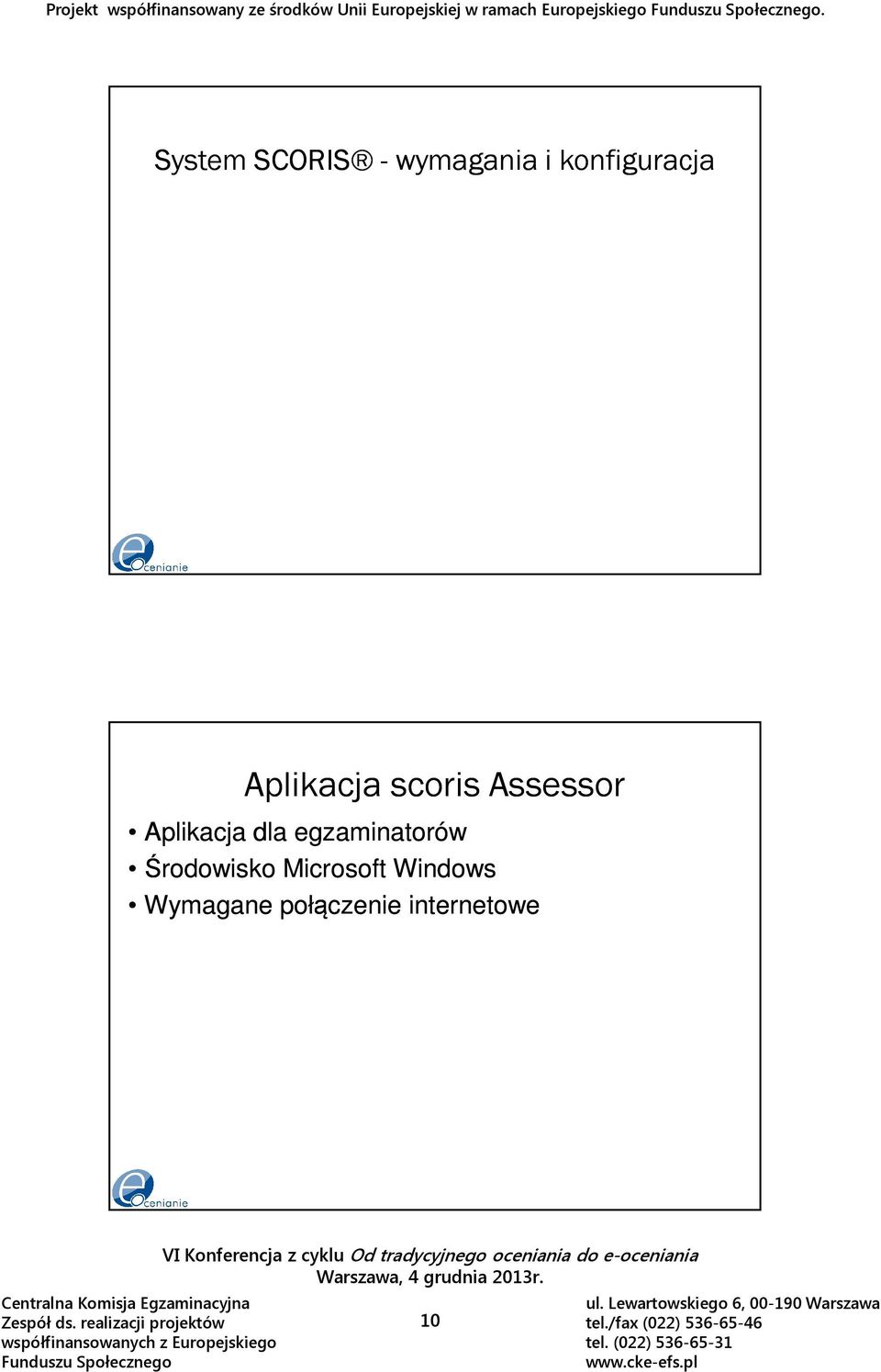 System SCORIS - wymagania i konfiguracja Aplikacja scoris