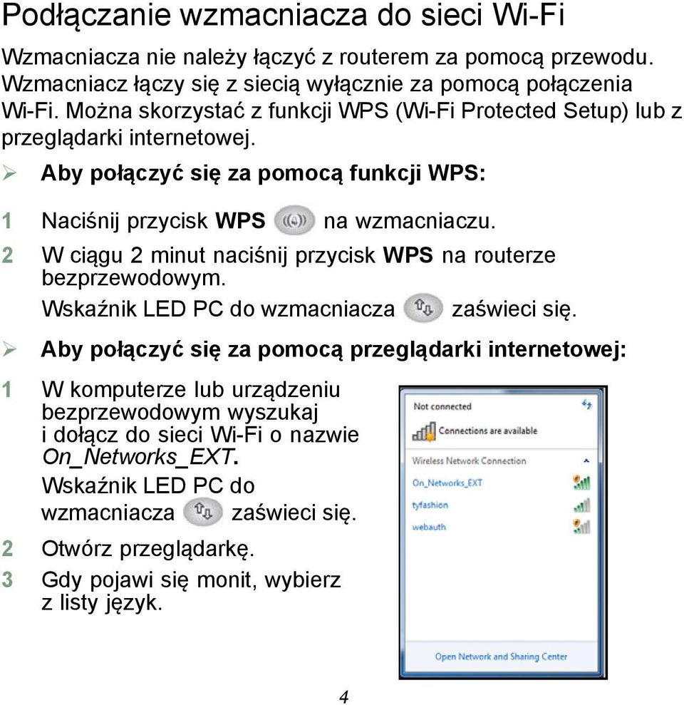 2 W ciągu 2 minut naciśnij przycisk WPS na routerze bezprzewodowym. Wskaźnik LED PC do wzmacniacza zaświeci się.