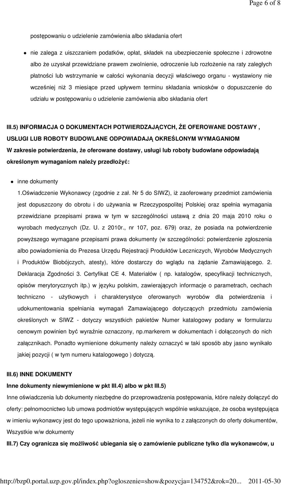 składania wniosków o dopuszczenie do udziału w postępowaniu o udzielenie zamówienia albo składania ofert III.