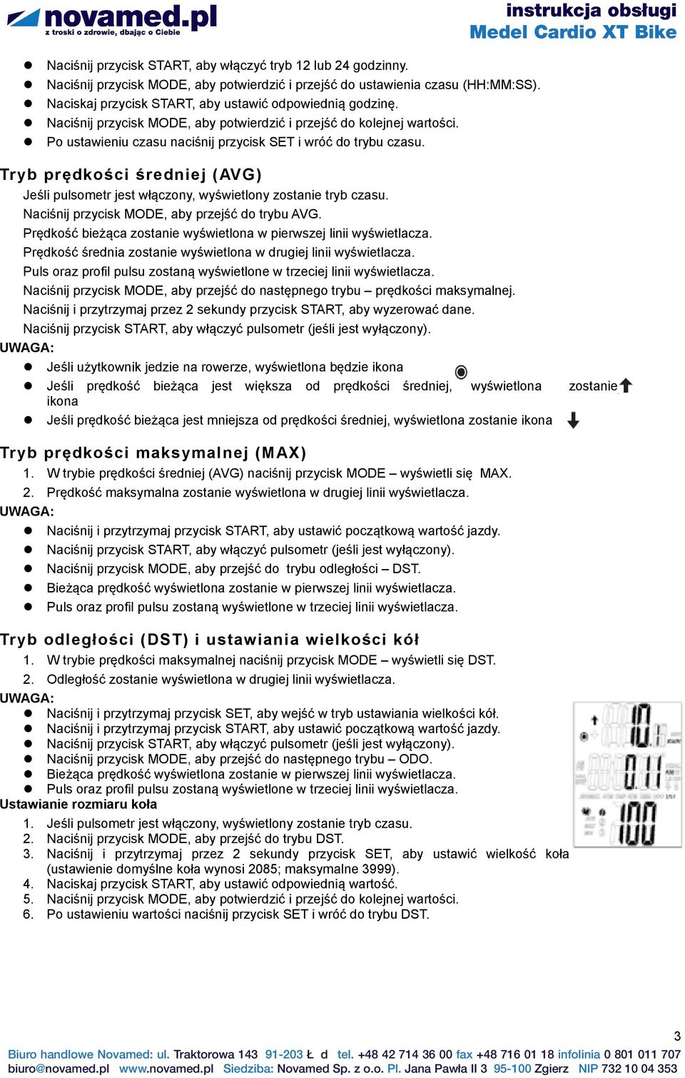 Tryb prędkości średniej ( AVG) Jeśli pulsometr jest włączony, wyświetlony zostanie tryb czasu. Naciśnij przycisk MODE, aby przejść do trybu AVG.