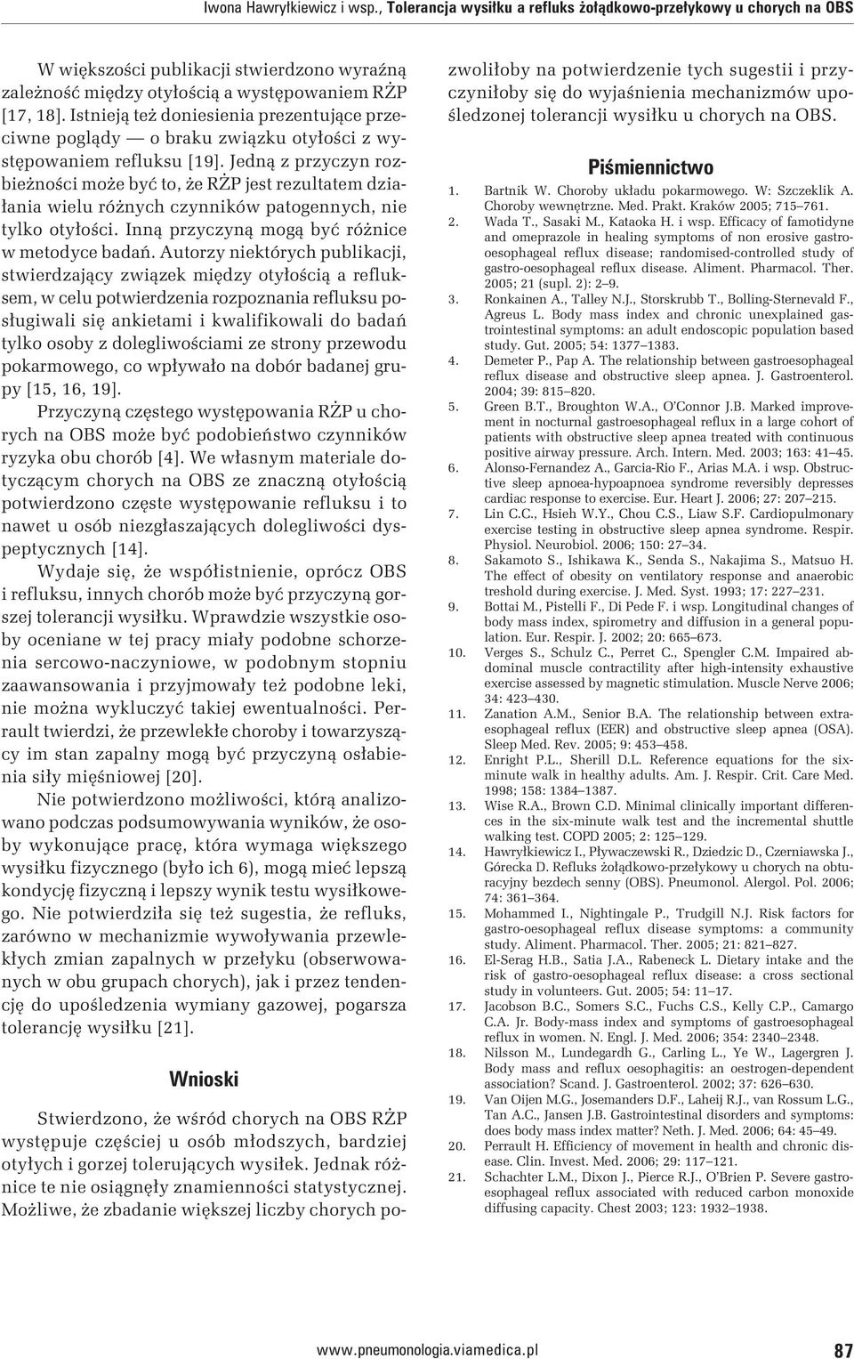 Jedną z przyczyn rozbieżności może być to, że RŻP jest rezultatem działania wielu różnych czynników patogennych, nie tylko otyłości. Inną przyczyną mogą być różnice w metodyce badań.
