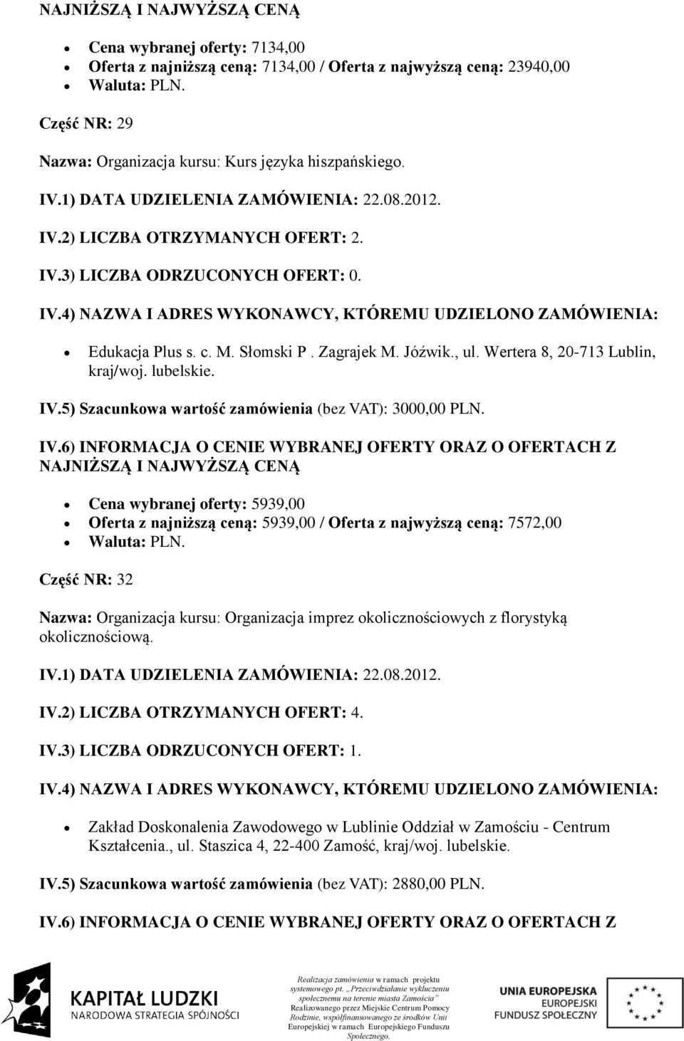 5) Szacunkowa wartość zamówienia (bez VAT): 3000,00 PLN.