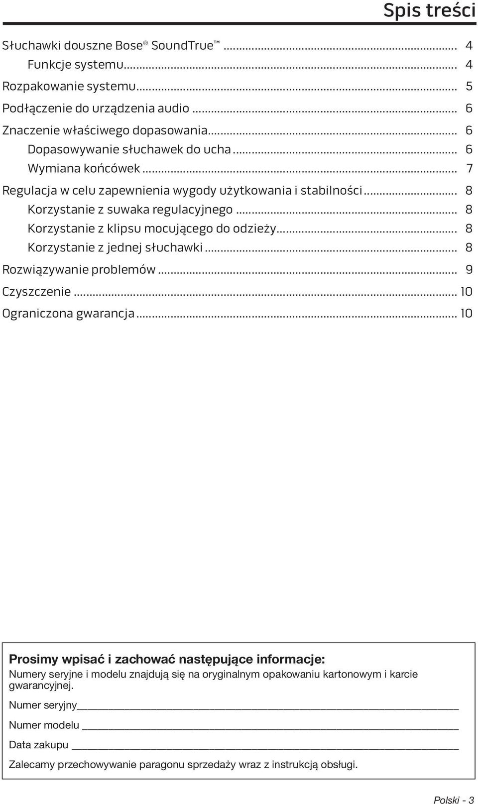 .. 8 Korzystanie z klipsu mocującego do odzieży... 8 Korzystanie z jednej słuchawki... 8 Rozwiązywanie problemów... 9 Czyszczenie... 10 Ograniczona gwarancja.