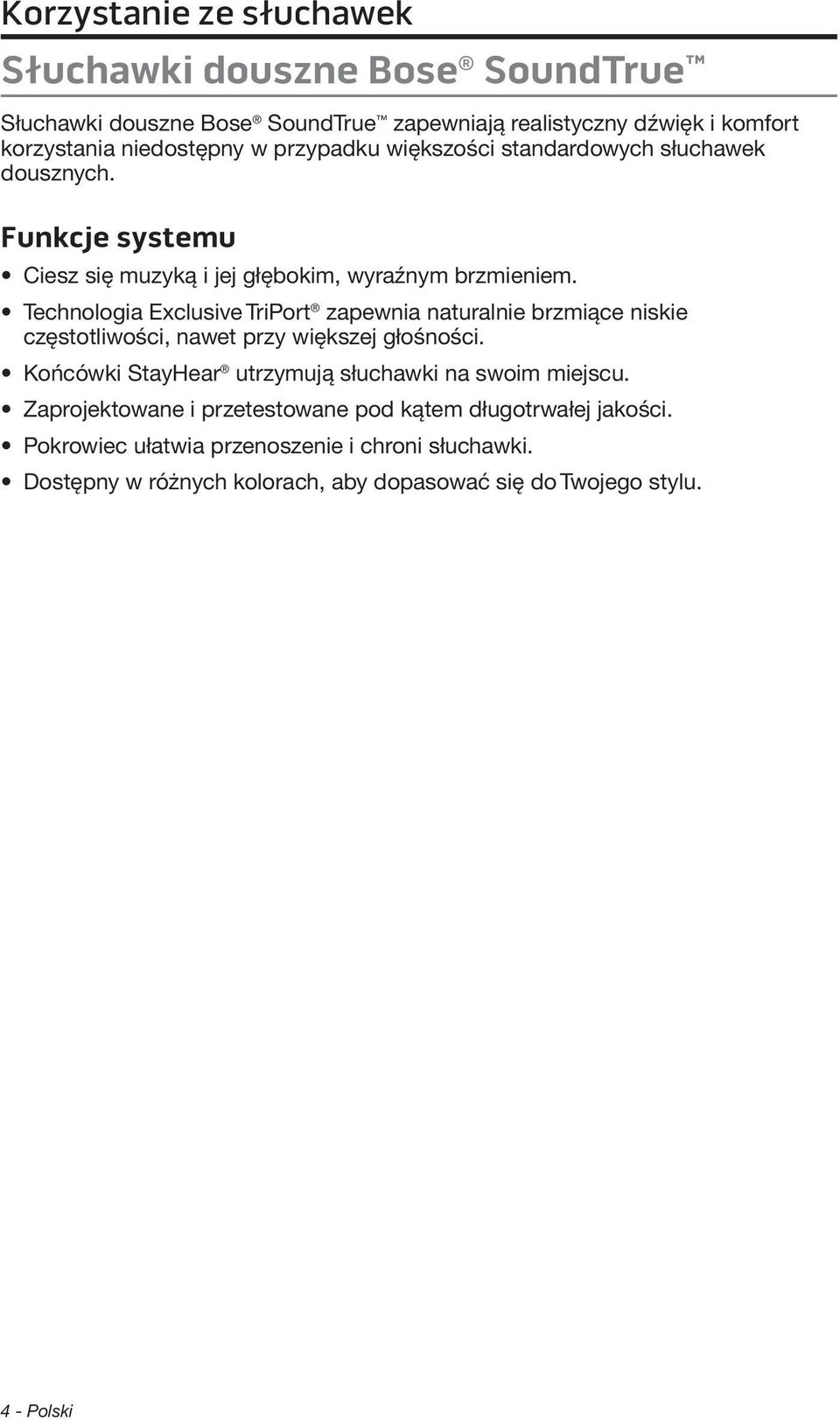 Technologia Exclusive TriPort zapewnia naturalnie brzmiące niskie częstotliwości, nawet przy większej głośności.