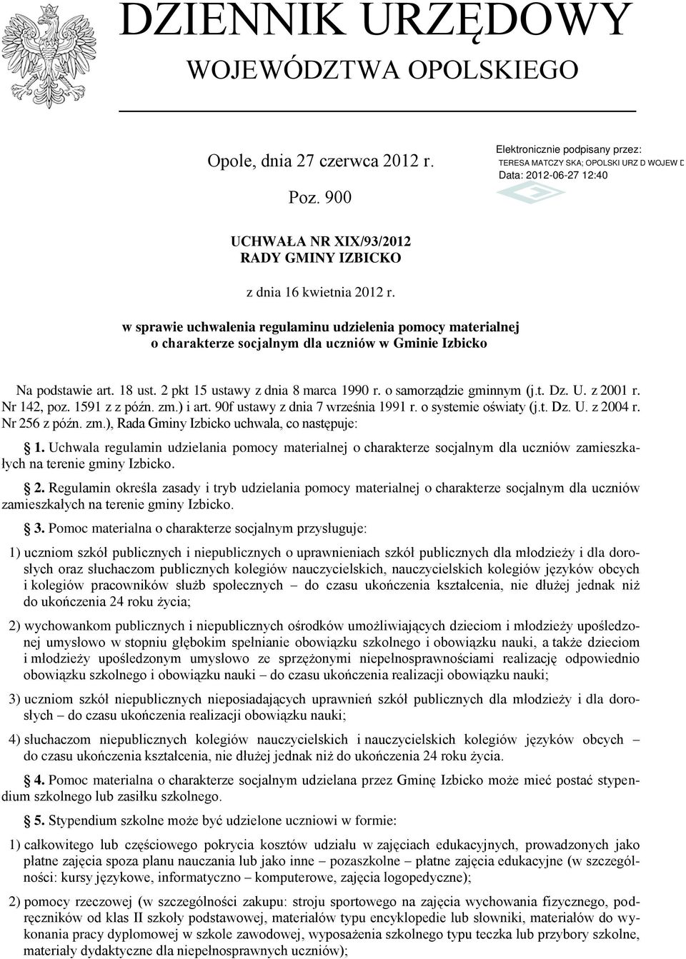 o samorządzie gminnym (j.t. Dz. U. z 2001 r. Nr 142, poz. 1591 z z późn. zm.) i art. 90f ustawy z dnia 7 września 1991 r. o systemie oświaty (j.t. Dz. U. z 2004 r. Nr 256 z późn. zm.), Rada Gminy Izbicko uchwala, co następuje: 1.