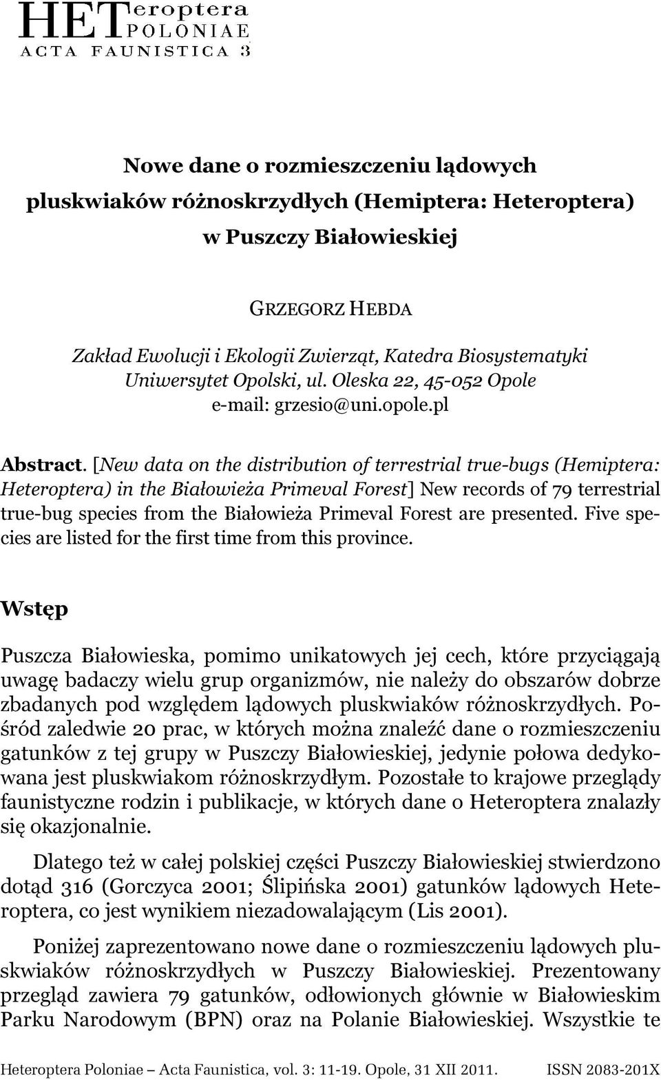 [New data on the distribution of terrestrial true-bugs (Hemiptera: Heteroptera) in the Białowieża Primeval Forest] New records of 79 terrestrial true-bug species from the Białowieża Primeval Forest