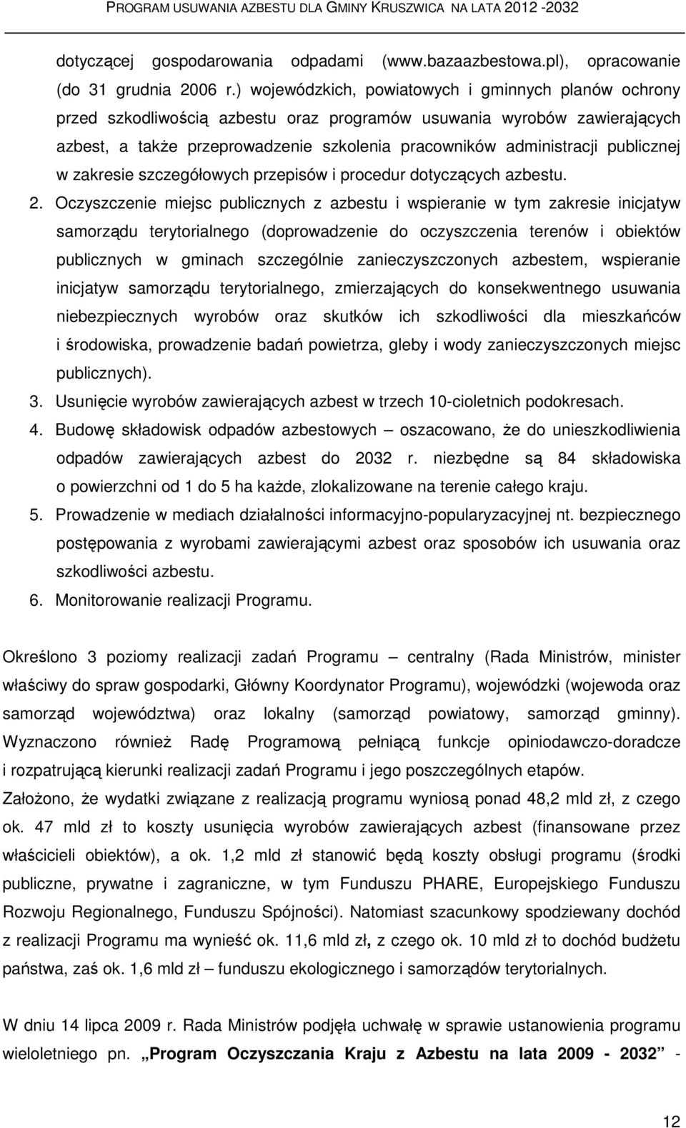publicznej w zakresie szczegółowych przepisów i procedur dotyczących azbestu. 2.