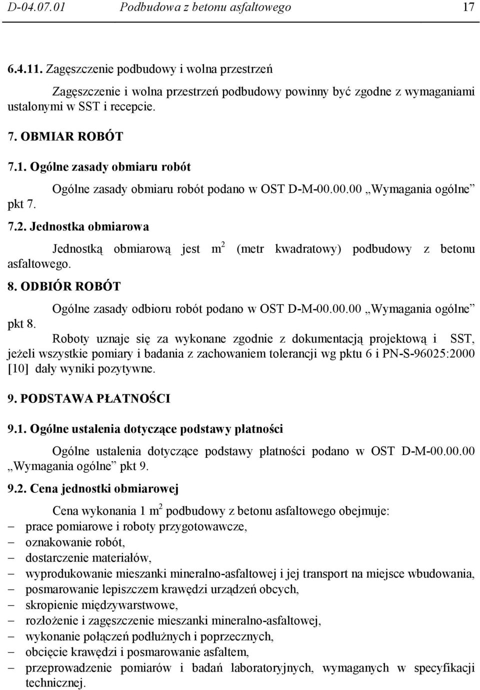 ODBIÓR ROBÓT (metr kwadratowy) podbudowy z betonu Ogólne zasady odbioru robót podano w OST D-M-00.00.00 Wymagania ogólne pkt 8.