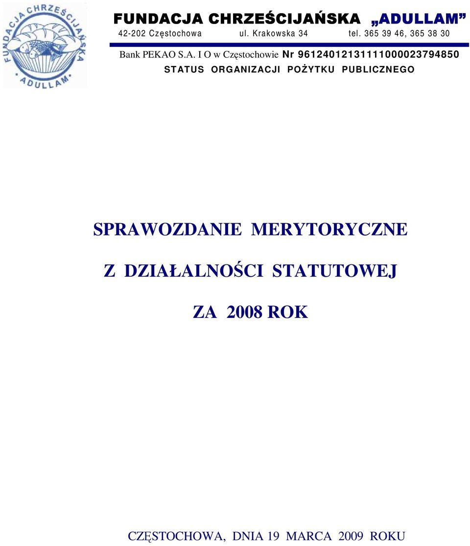 S.A. I O w Częstochowie Nr 96124012131111000023794850 STATUS ORGANIZACJI
