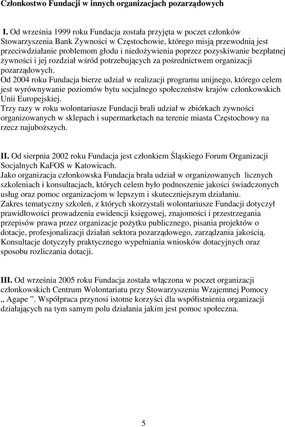 pozyskiwanie bezpłatnej Ŝywności i jej rozdział wśród potrzebujących za pośrednictwem organizacji pozarządowych.