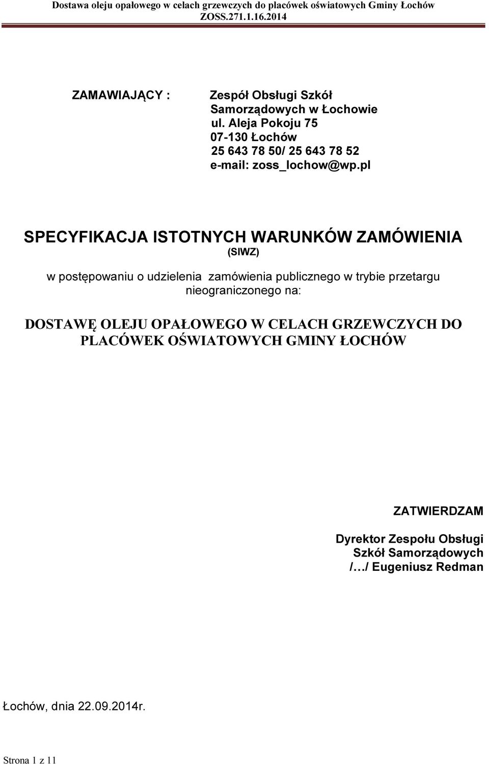 pl SPECYFIKACJA ISTOTNYCH WARUNKÓW ZAMÓWIENIA (SIWZ) w postępowaniu o udzielenia zamówienia publicznego w trybie