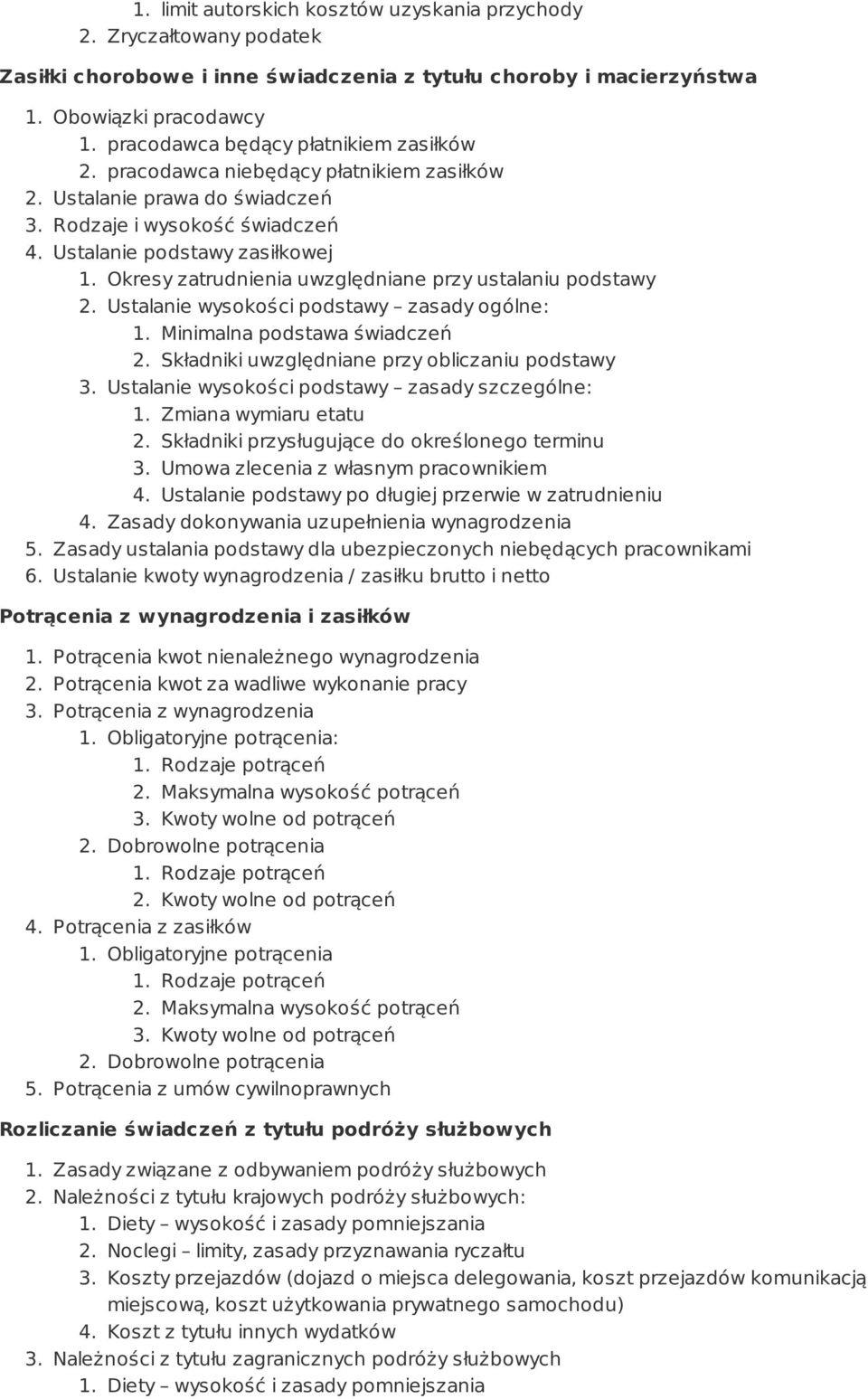 Okresy zatrudnienia uwzględniane przy ustalaniu podstawy 2. Ustalanie wysokości podstawy zasady ogólne: 1. Minimalna podstawa świadczeń 2. Składniki uwzględniane przy obliczaniu podstawy 3.