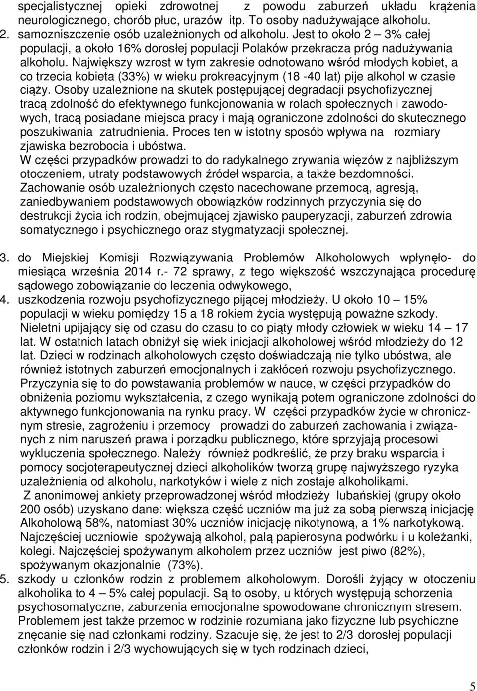 Największy wzrost w tym zakresie odnotowano wśród młodych kobiet, a co trzecia kobieta (33%) w wieku prokreacyjnym (18-40 lat) pije alkohol w czasie ciąży.