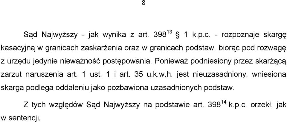 nieważność postępowania. Ponieważ podniesiony przez skarżącą zarzut naruszenia art. 1 ust. 1 i art. 35 u.k.w.h.