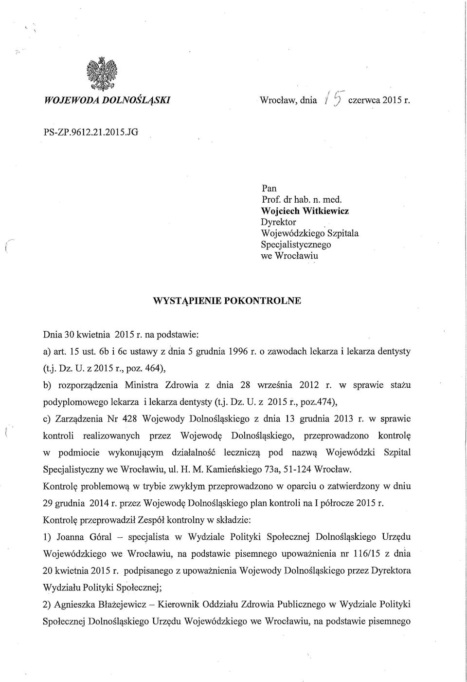 6b i 6c ustawy z dnia 5 grudnia 1996 r. o zawodach lekarza i lekarza dentysty (t.j. Dz. U. z 2015 r,, poz. 464), b) rozporządzenia Ministra Zdrowia z dnia 28 września 2012 r.
