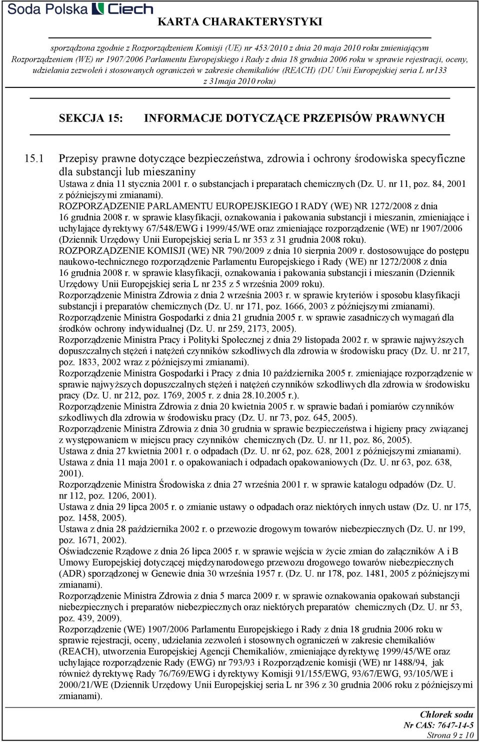 84, 2001 z późniejszymi zmianami). ROZPORZĄDZENIE PARLAMENTU EUROPEJSKIEGO I RADY (WE) NR 1272/2008 z dnia 16 grudnia 2008 r.