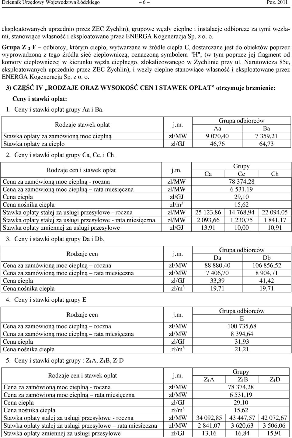 biorcze za tymi węzłami, stanowiące własność i eksploatowane przez ENERGA Kogeneracja Sp. z o.