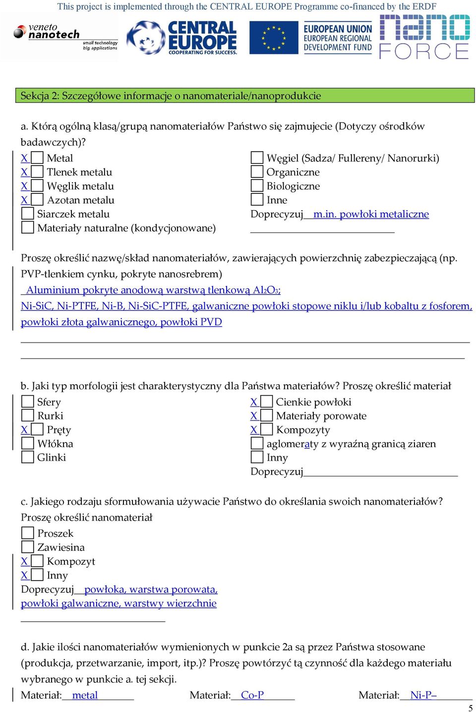 powłoki metaliczne Proszę określić nazwę/skład nanomateriałów, zawierających powierzchnię zabezpieczającą (np.