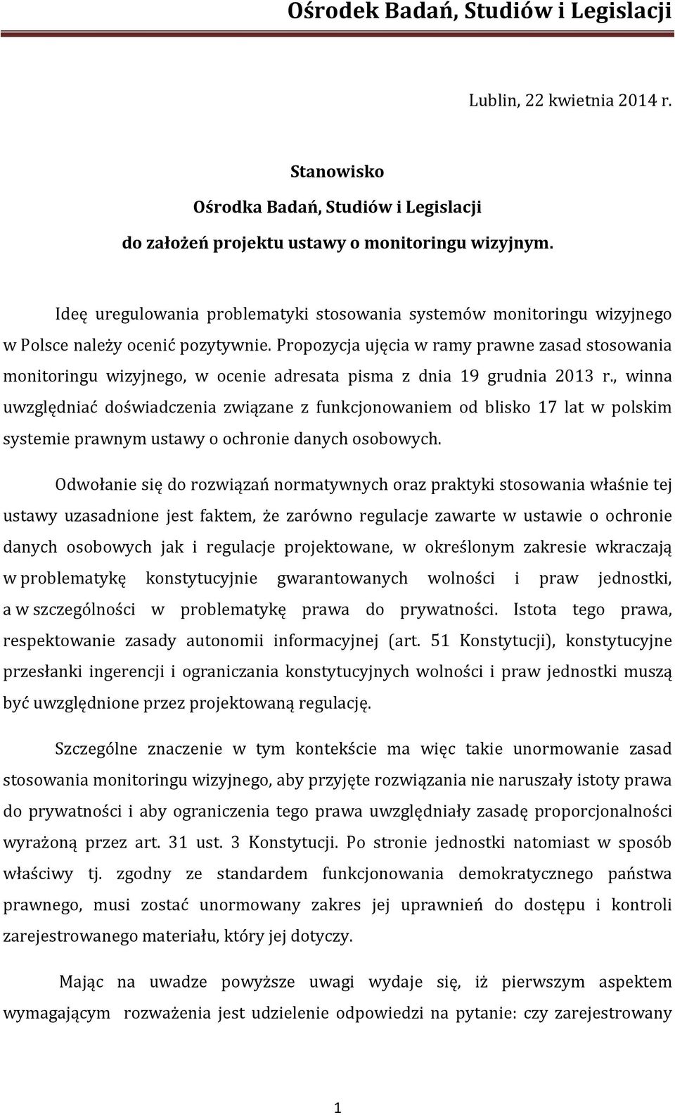 Propozycja ujęcia w ramy prawne zasad stosowania monitoringu wizyjnego, w ocenie adresata pisma z dnia 19 grudnia 2013 r.
