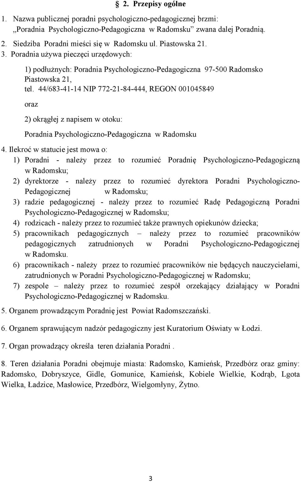 44/683-41-14 NIP 772-21-84-444, REGON 001045849 oraz 2) okrągłej z napisem w otoku: Poradnia Psychologiczno-Pedagogiczna w Radomsku 4.