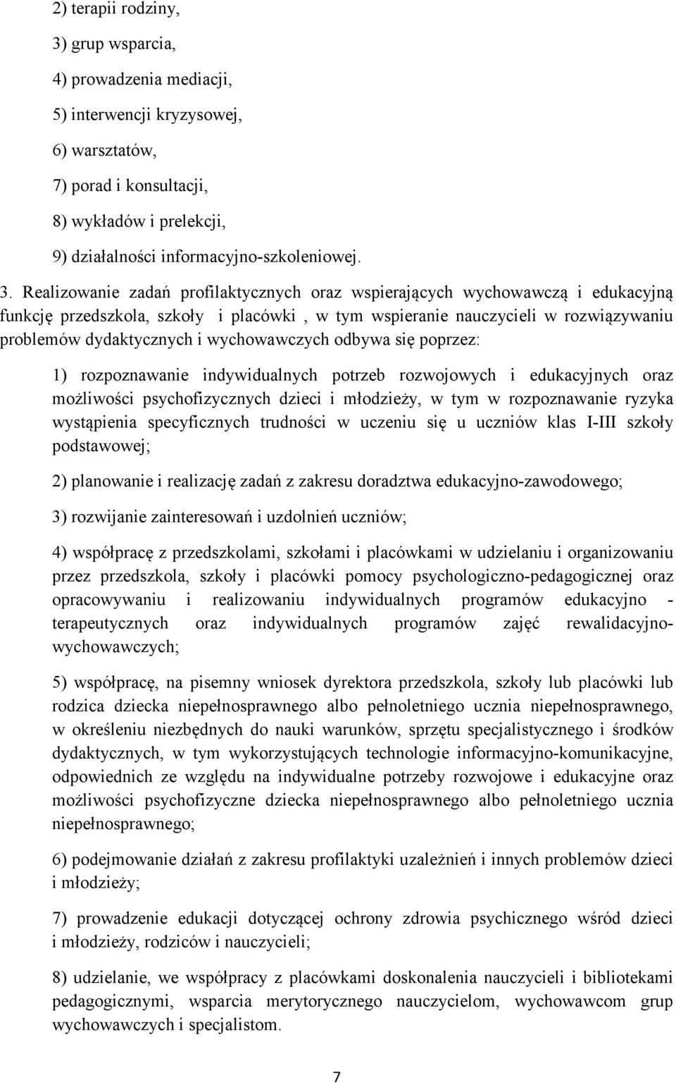 Realizowanie zadań profilaktycznych oraz wspierających wychowawczą i edukacyjną funkcję przedszkola, szkoły i placówki, w tym wspieranie nauczycieli w rozwiązywaniu problemów dydaktycznych i