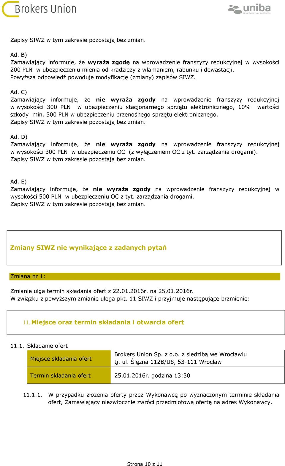 300 PLN w ubezpieczeniu przenośnego sprzętu elektronicznego. Ad.
