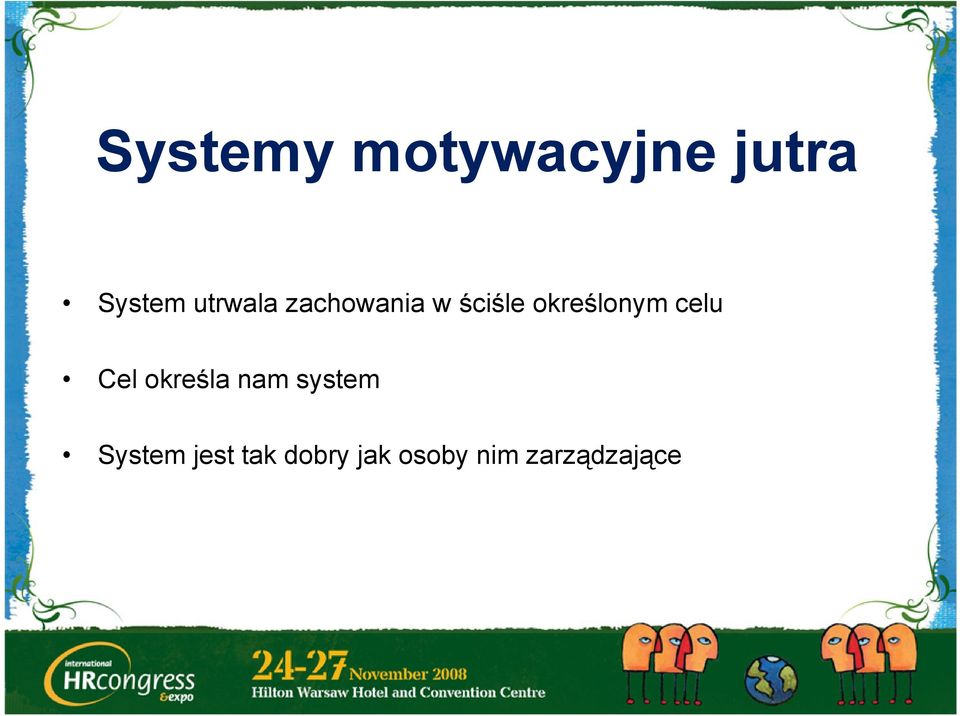 określonym celu Cel określa nam