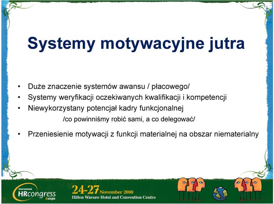 Niewykorzystany potencjał kadry funkcjonalnej /co powinniśmy robić
