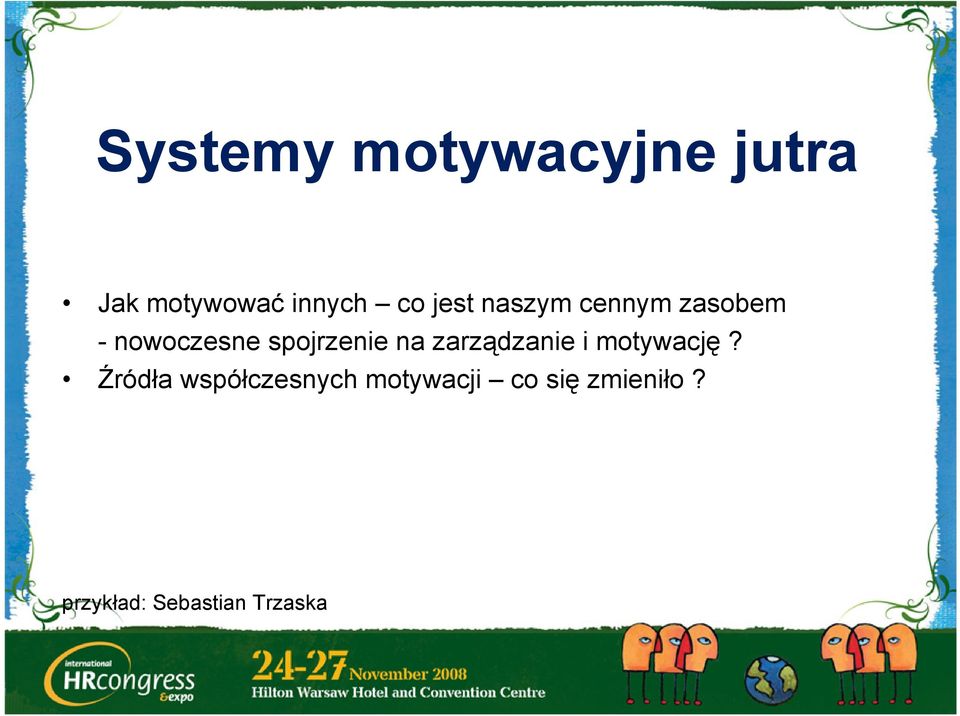 na zarządzanie i motywację?